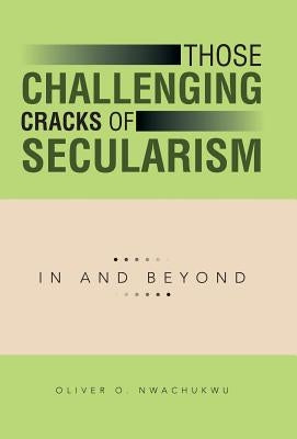 Those Challenging Cracks of Secularism: In and Beyond