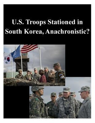 U.S. Troops Stationed in South Korea, Anachronistic?