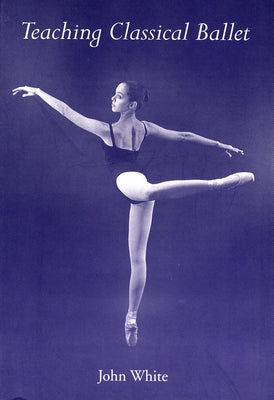 Teaching Classical Ballet