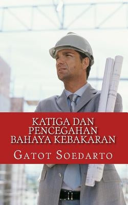 Katiga Dan Pencegahan Bahaya Kebakaran
