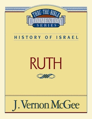 Thru the Bible Vol. 11: History of Israel (Ruth): 11
