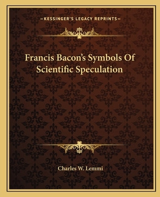 Francis Bacon's Symbols Of Scientific Speculation