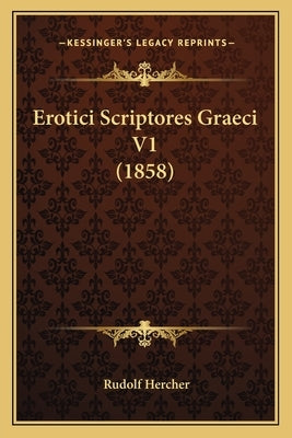 Erotici Scriptores Graeci V1 (1858)