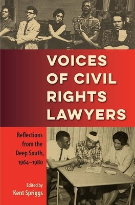 Voices of Civil Rights Lawyers: Reflections from the Deep South, 1964-1980