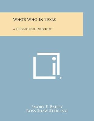 Who's Who in Texas: A Biographical Directory