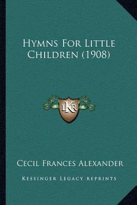 Hymns For Little Children (1908)