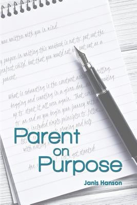 Parent On Purpose: Not to put out the perfect child but that you would not be put out as a parent.
