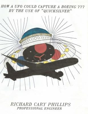 How A UFO Could Capture a Boeing 777 By The Use Of "Quicksilver"