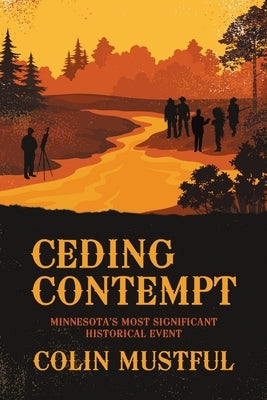Ceding Contempt: Minnesota's Most Significant Historical Event
