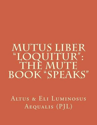 Mutus Liber "Loquitur": Mute Book "Speaks"