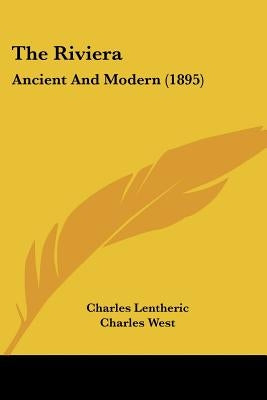 The Riviera: Ancient And Modern (1895)