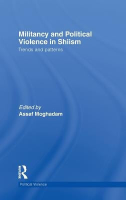 Militancy and Political Violence in Shiism: Trends and Patterns