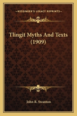 Tlingit Myths And Texts (1909)