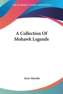 A Collection Of Mohawk Legends