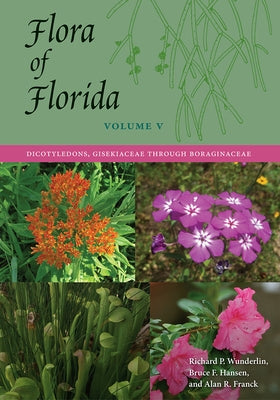 Flora of Florida, Volume V: Dicotyledons, Gisekiaceae Through Boraginaceae