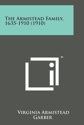 The Armistead Family, 1635-1910 (1910)