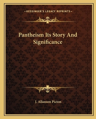 Pantheism Its Story And Significance