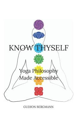 Know Thyself: Yoga Philosophy Made Accessible