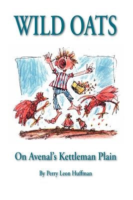 Wild Oats: On Avenal's Kettleman Plain