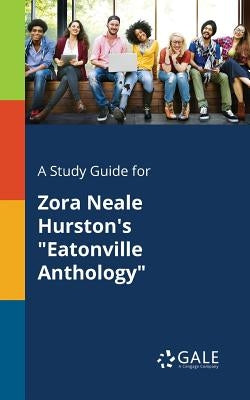 A Study Guide for Zora Neale Hurston's "Eatonville Anthology"