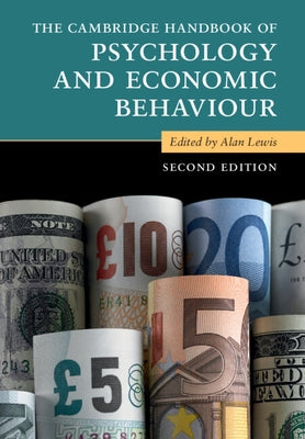 The Cambridge Handbook of Psychology and Economic Behaviour