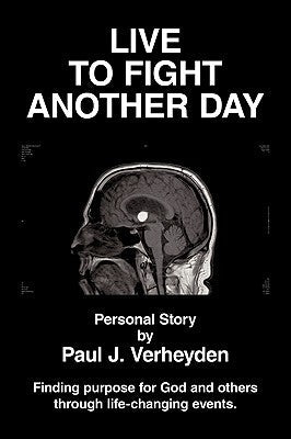 Live to Fight Another Day: Finding Purpose for God and Others Through Life-Changing Events
