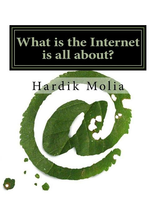 What is the Internet is all about?: For Beginners