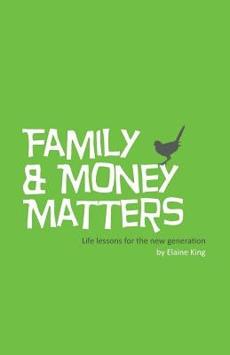 Family and Money Matters: Life Lessons for the New Generation