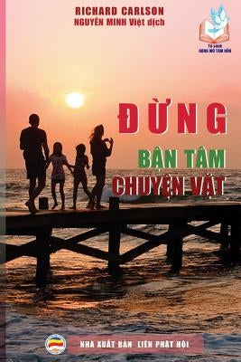 Đừng bận tâm chuyện vặt