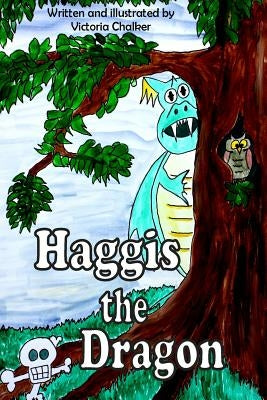 Haggis the dragon: Haggis the dragon picture book 1