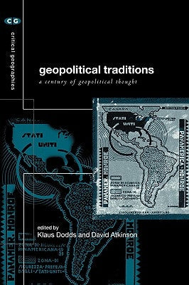 Geopolitical Traditions: Critical Histories of a Century of Geopolitical Thought