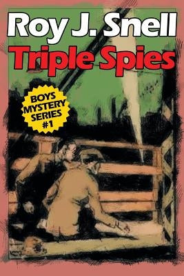 Triple Spies: Boys Mystery Series, Book 1