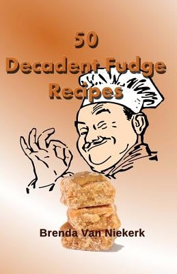 50 Decadent Fudge Recipes