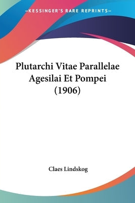 Plutarchi Vitae Parallelae Agesilai Et Pompei (1906)