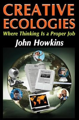Creative Ecologies: Where Thinking Is a Proper Job