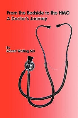 From the Bedside to the HMO: A Doctor's Journey
