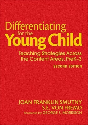 Differentiating for the Young Child: Teaching Strategies Across the Content Areas, PreK-3