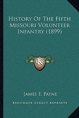 History Of The Fifth Missouri Volunteer Infantry (1899)