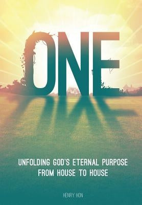 One: Unfolding God's Eternal Purpose from House to House