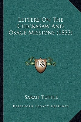 Letters On The Chickasaw And Osage Missions (1833)