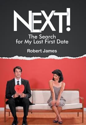 Next!: The Search for My Last First Date