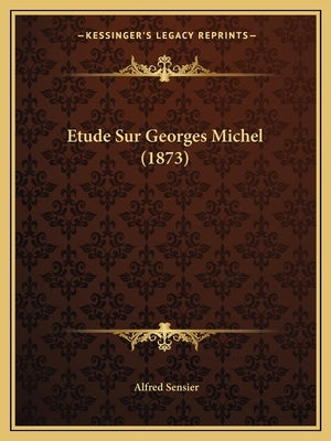 Etude Sur Georges Michel (1873)