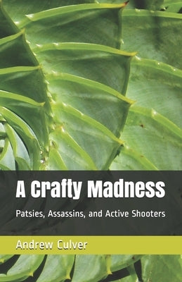 A Crafty Madness: Patsies, Assassins, and Active Shooters