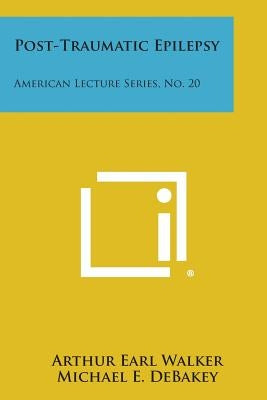 Post-Traumatic Epilepsy: American Lecture Series, No. 20