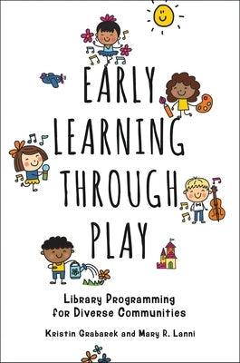 Early Learning through Play: Library Programming for Diverse Communities