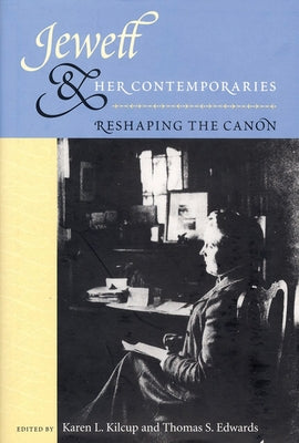 Jewett and Her Contemporaries: Reshaping the Canon