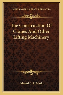 The Construction Of Cranes And Other Lifting Machinery