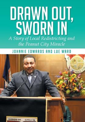 Drawn Out, Sworn in: A Story of Local Redistricting and the Peanut City Miracle