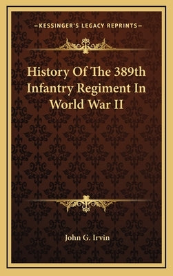 History Of The 389th Infantry Regiment In World War II