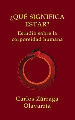 Que significa estar: Estudio sobre la corporeidad humana